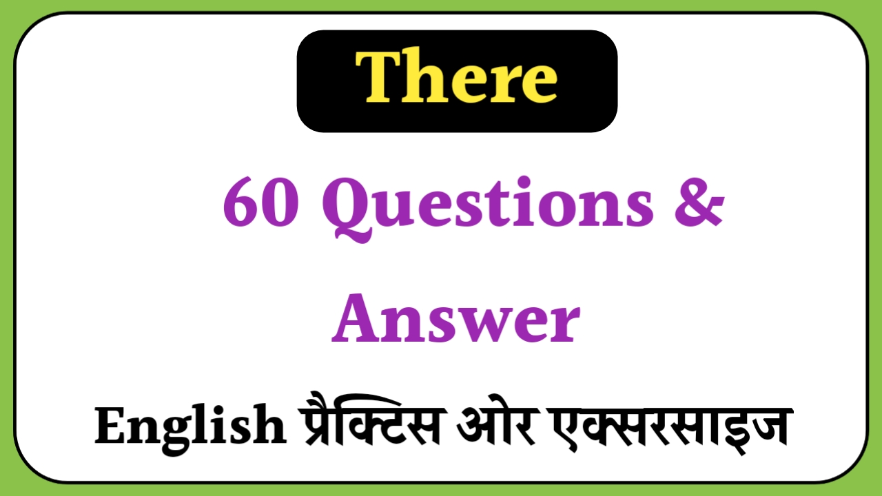 There के 60 Questions and Answer